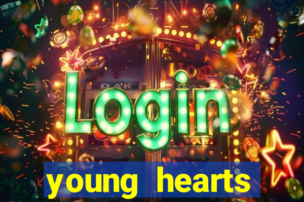 young hearts assistir 2024